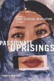Passionate Uprisings Iran's Sexual Revolution cover art