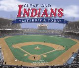 Yesterday and Today Cleveland Indians 2008 9781412716567 Front Cover