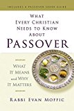 What Every Christian Needs to Know about Passover What It Means and Why It Matters 2015 9781426791567 Front Cover