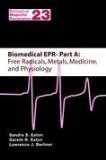 Biomedical EPR Free Radicals, Metals, Medicine and Physiology 2010 9781441934567 Front Cover