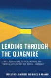 Leading Through the Quagmire Ethical Foundations, Critical Methods, and Practical Applications for School Leadership cover art