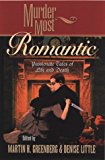 Murder Most Romantic Passionate Tales of Life and Death 2001 9781581821567 Front Cover
