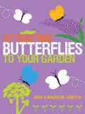 Attracting Butterflies to Your Garden 2011 9781861088567 Front Cover