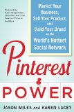 Pinterest Power: Market Your Business, Sell Your Product, and Build Your Brand on the World's Hottest Social Network  9780071805568 Front Cover