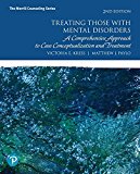 Treating Those with Mental Disorders A Comprehensive Approach to Case Conceptualization and Treatment 2nd 9780134814568 Front Cover