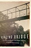 Hanging Bridge Racial Violence and America's Civil Rights Century 2016 9780199376568 Front Cover