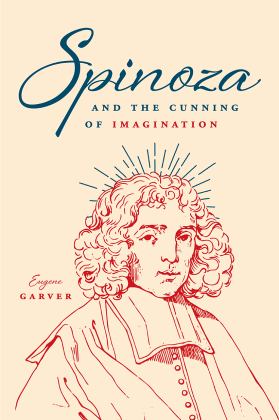 Spinoza and the Cunning of Imagination  9780226575568 Front Cover