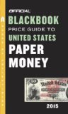 Official Blackbook Price Guide to United States Paper Money 2015, 47th Edition 2014 9780375723568 Front Cover