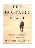 Irritable Heart The Medical Mystery of the Gulf War 2001 9780393019568 Front Cover