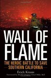 Wall of Flame The Heroic Battle to Save Southern California 2006 9780471696568 Front Cover