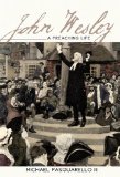 John Wesley A Preaching Life 2010 9780687657568 Front Cover