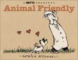 Animal Friendly A MUTTS Treasury 2007 9780740765568 Front Cover
