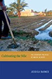Cultivating the Nile The Everyday Politics of Water in Egypt cover art