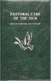 Pastoral Care of the Sick Rites of Anointing and Viaticum cover art