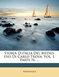 Storia d'Italia Del Medio-Evo Di Carlo Troya 2012 9781277556568 Front Cover