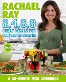 Rachael Ray 2, 4, 6, 8 Great Meals for Couples or Crowds 2006 9781400082568 Front Cover