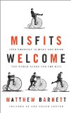 Misfits Welcome: Find Yourself in Jesus and Bring the World Along for the Ride 2014 9781400206568 Front Cover