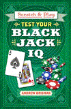 Scratch and Play Test Your Black Jack IQ 2012 9781402781568 Front Cover