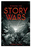 Winning the Story Wars Why Those Who Tell (and Live) the Best Stories Will Rule the Future cover art