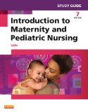 Study Guide for Introduction to Maternity and Pediatric Nursing  cover art