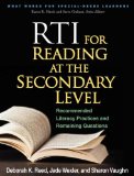 RTI for Reading at the Secondary Level Recommended Literacy Practices and Remaining Questions