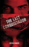 Last Conquistador 2013 9781481272568 Front Cover