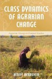Class Dynamics of Agrarian Change  cover art