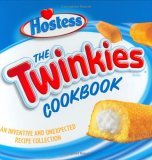 Twinkies Cookbook An Inventive and Unexpected Recipe Collection 2006 9781580087568 Front Cover