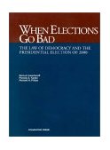 When Elections Go Bad The Law of Democracy and the Presidential Election of 2000  9781587781568 Front Cover