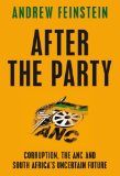 After the Party Corruption, the ANC and South Africa's Uncertain Future  9781844673568 Front Cover