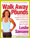 Walk Away the Pounds: The Breakthrough 6-Week Program That Helps You Burn Fat, Tone Muscle, and Feel Great without Dieting  9781931722568 Front Cover