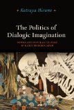 Politics of Dialogic Imagination Power and Popular Culture in Early Modern Japan cover art