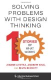 Solving Problems with Design Thinking Ten Stories of What Works cover art