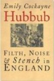 Hubbub Filth, Noise, and Stench in England, 1600-1770 cover art