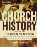 Church History, Volume One From Christ to the Pre-Reformation: