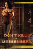 Don't Kill the Messenger 2010 9780425232569 Front Cover