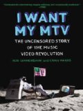 I Want My MTV The Uncensored Story of the Music Video Revolution 2012 9780452298569 Front Cover
