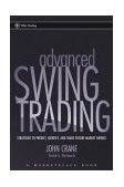 Advanced Swing Trading Strategies to Predict, Identify, and Trade Future Market Swings  9780471462569 Front Cover