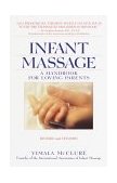 Infant Massage A Handbook for Loving Parents 3rd 2000 Revised  9780553380569 Front Cover