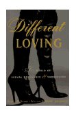 Different Loving A Complete Exploration of the World of Sexual Dominance and Submission cover art