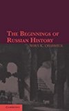 Beginnings of Russian History An Enquiry into Sources 2013 9781107652569 Front Cover