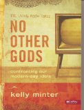 No Other Gods Confronting Our Modern-Day Idols  9781415852569 Front Cover