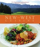 New West Cuisine Fresh Recipes from the Rocky Mountains 2008 9781423602569 Front Cover