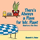 There's Always a Place for Mr. Plant 2010 9781452086569 Front Cover