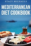 Mediterranean Diet Cookbook A Lifestyle of Healthy Foods 2013 9781492136569 Front Cover