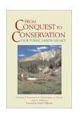 From Conquest to Conservation Our Public Lands Legacy 2nd 9781559639569 Front Cover