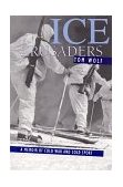 Ice Crusaders A Memoir of Cold War and Cold Sport 1999 9781570982569 Front Cover