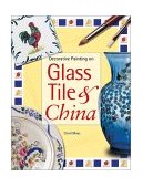 Decorative Painting on Glass, Tile, and China 2002 9781581801569 Front Cover