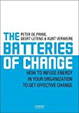 Batteries of Change How to Infuse Energy in Your Organization to Get Effective Change  9789401444569 Front Cover