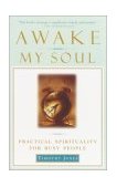 Awake My Soul Practical Spirituality for Busy People 2000 9780385491570 Front Cover